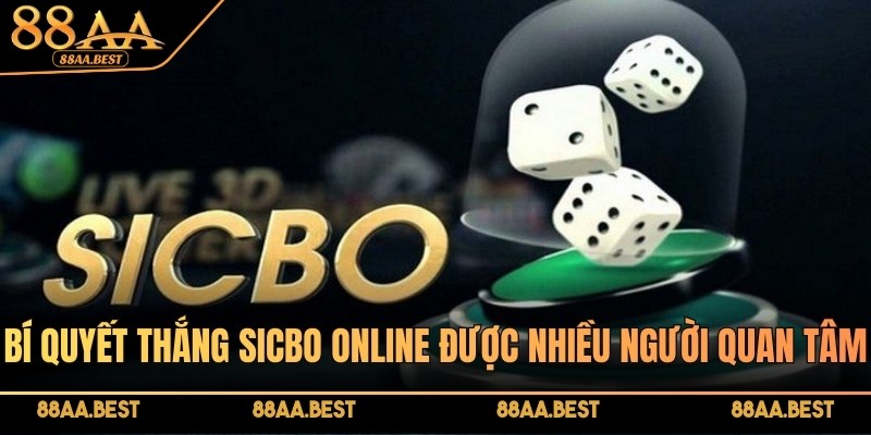 Bí Quyết Thắng Sicbo Online 88AA - Cách Chơi Tài Xỉu Xúc Xắc 2 Bí quyết thắng Sicbo online tại 88AA được nhiều người chơi casino quan tâm