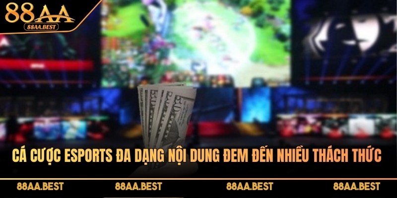 Cá Cược Esports 88AA - Kèo Thể Thao Điện Tử Và Kinh Nghiệm Chơi 3 Các bộ môn cá cược Esports tại 88AA đa dạng và giàu tính cạnh tranh