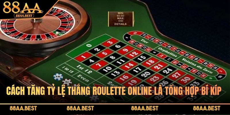 Cách Tăng Tỷ Lệ Thắng Roulette 88AA - Mẹo Và Quản Lý Vốn 2 Cách tăng tỷ lệ thắng Roulette online tại 88AA cho người mới