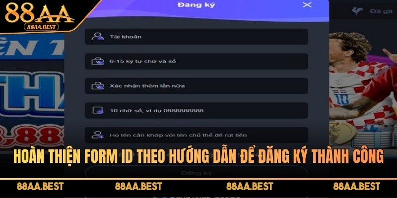 Đăng Ký 88AA - Chơi Game, Nhận Ưu Đãi Hấp Dẫn Tại 88AA 3 Hoàn thiện form ID theo hướng dẫn để đăng ký thành công