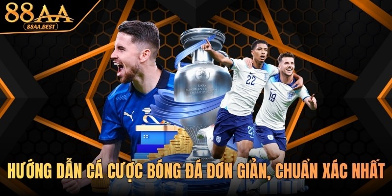 Hướng Dẫn Cá Cược Bóng Đá 88AA - Cách Chơi Cho Người Mới 1 Hướng dẫn cá cược bóng đá tại thể thao 88AA