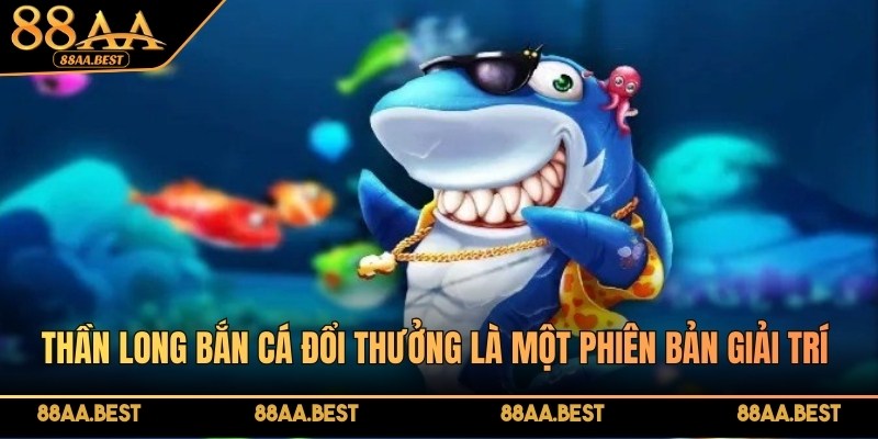 Thần Long Bắn Cá 88AA - Cách Chơi Và Mẹo Săn Boss 2 Thần long bắn cá đổi thưởng tại 88AA là một phiên bản giải trí hấp dẫn