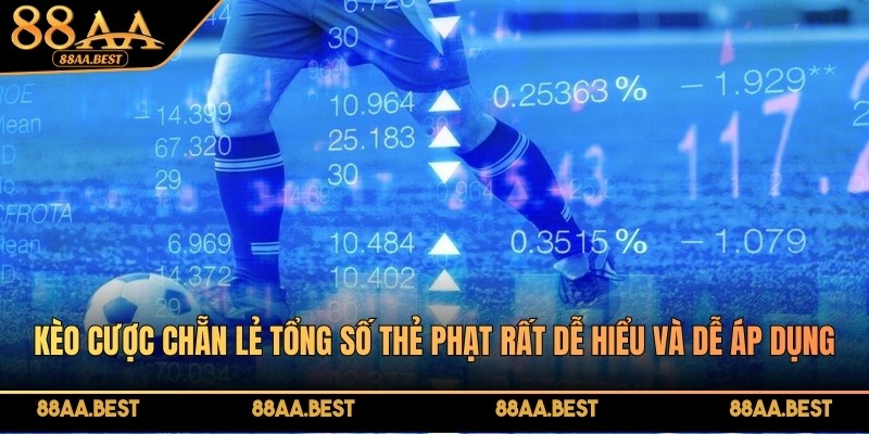 Kèo Chẵn Lẻ 88AA - Cách Chơi, Các Loại Kèo Và Mẹo Đặt Cược 3 Kèo chẵn lẻ tổng thẻ phạt tại 88AA cần phân tích tính chất trận đấu