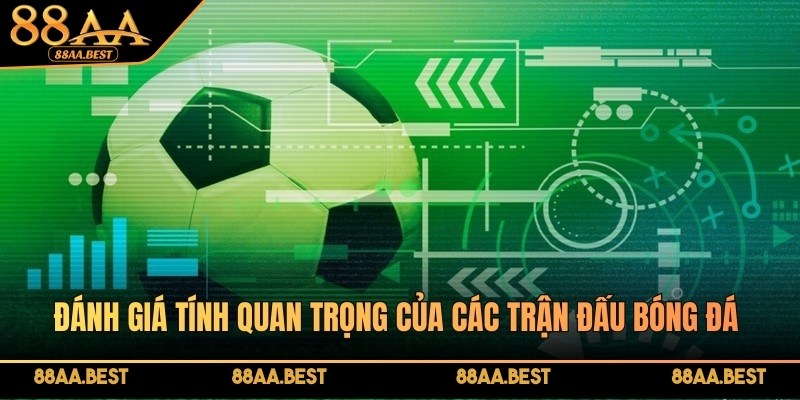 Kèo Chẵn Lẻ 88AA - Cách Chơi, Các Loại Kèo Và Mẹo Đặt Cược 4 Phân tích tính chất trận đấu giúp soi kèo chẵn lẻ chính xác hơn tại 88AA
