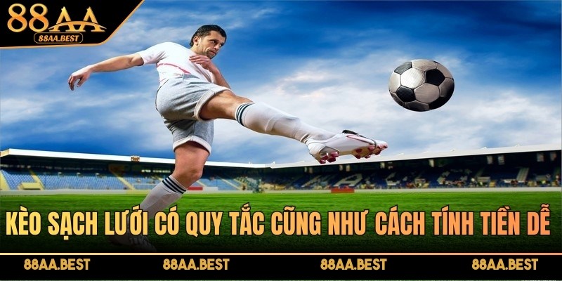 Cách tính kèo giữ sạch lưới tại 88AA đơn giản và dễ hiểu