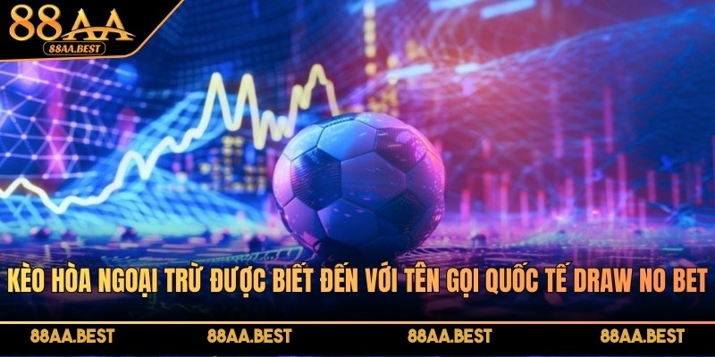Kèo Hòa Ngoại Trừ - Hình Thức Cá Cược Đơn Giản, Thú Vị Tại 88AA 2 Kèo hòa ngoại trừ hay còn được biết đến với tên gọi quốc tế Draw No Bet
