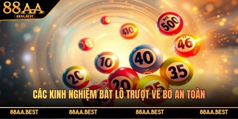Kinh Nghiệm Bắt Lô Trượt 88AA - Cách Chọn Số Và Quản Lý Vốn 3 Chọn dàn số hợp lý là kinh nghiệm bắt lô trượt quan trọng tại 88AA