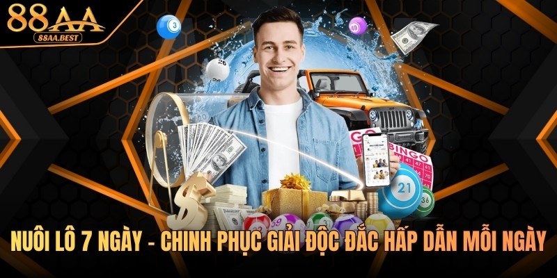 Nuôi Lô 7 Ngày 88AA - Cách Chọn Số, Chia Vốn Và Theo Khung 3 Nuôi lô 7 ngày tại 88AA