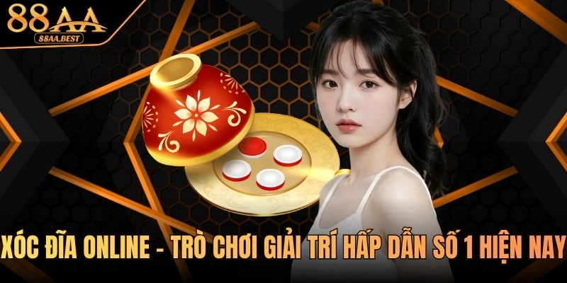 Xóc Đĩa Online – Luật Chơi Và Bí Kíp Soi Cầu Bất Bại Tại 88AA 1 xóc đĩa online tại 88AA
