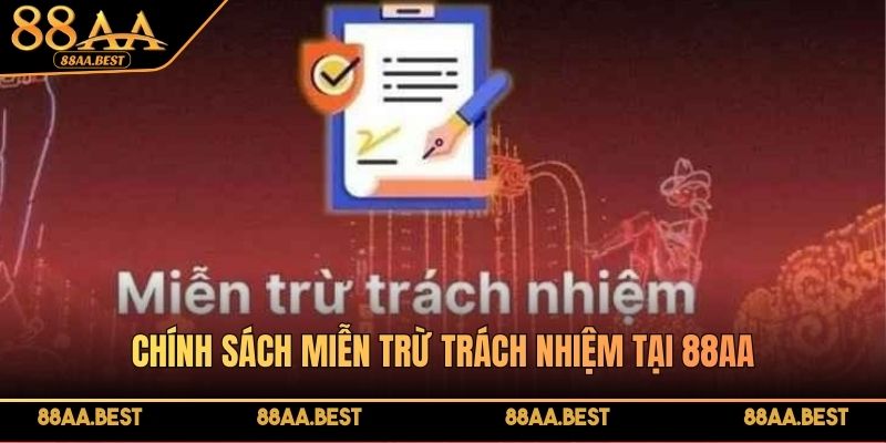 Miễn Trừ Trách Nhiệm 88AA - Quy Định Và Phạm Vi Áp Dụng 1 Chính sách miễn trừ trách nhiệm 88AA quy định rõ phạm vi áp dụng